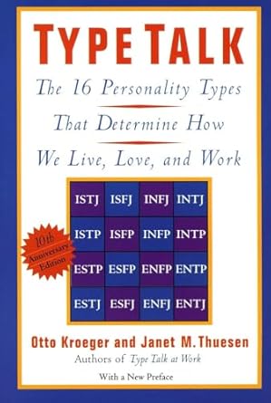 type talk the 16 personality types that determine how we live love and work 1st edition otto kroeger ,janet m