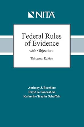 federal rules of evidence with objections as amended to december 1 2017 1st edition anthony j bocchino ,david