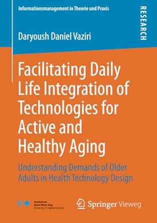 facilitating daily life integration of technologies for active and healthy aging understanding demands of