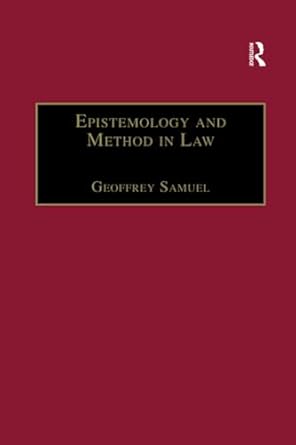 epistemology and method in law 1st edition geoffrey samuel 1138267414, 978-1138267411