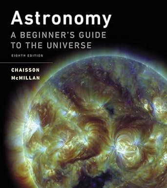 astronomy a beginners guide to the universe 1st edition eric chaisson ,steve mcmillan 0134087704,