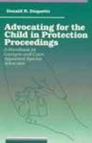 advocating for the child in protection proceedings 1st edition donald n duquette 0669214655, 978-0669214659