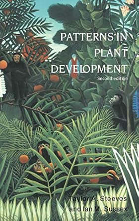 patterns in plant development 1st edition taylor a steeves ,ian m sussex 0521246881, 978-0521246880