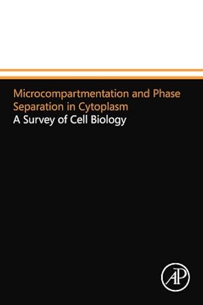 microcompartmentation and phase separation in cytoplasm a survey of cell biology 1st edition kwang w jeon
