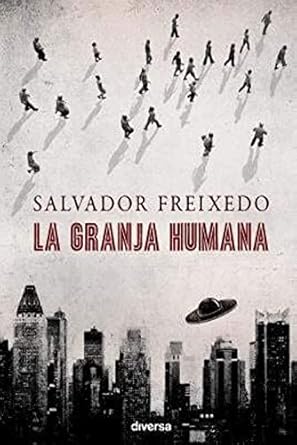 la granja humana 1st edition salvador freixedo 849424843x, 978-8494248436
