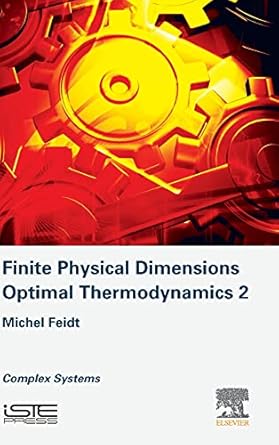 finite physical dimensions optimal thermodynamics 2 complex systems 1st edition michel feidt 1785482335,