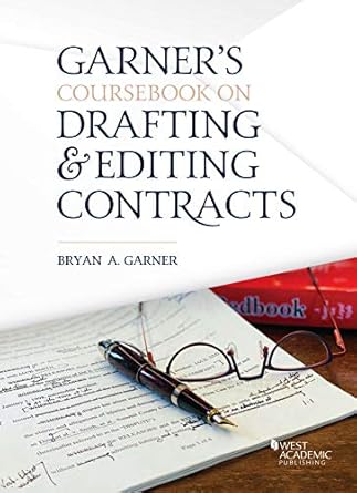 coursebook on drafting and editing contracts 1st edition bryan garner 1684670284, 978-1684670284