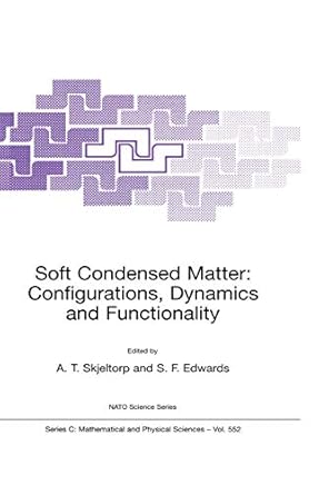 soft condensed matter configurations dynamics and functionality 1st edition a t skjeltorp ,sam f edwards