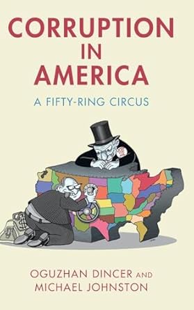 corruption in america a fifty ring circus 1st edition oguzhan dincer ,michael johnston 1009423371,