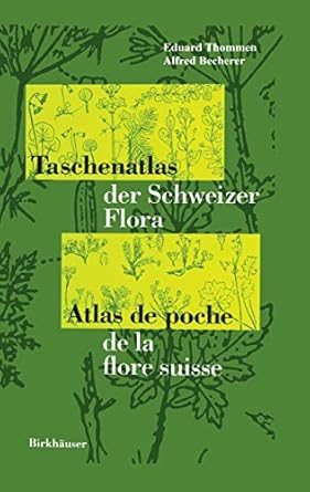 taschenatlas der schweizer flora atlas de poche de la flore suisse 1st edition e thommen ,a becherer