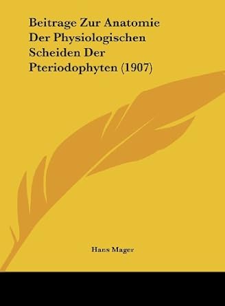 beitrage zur anatomie der physiologischen scheiden der pteriodophyten 1st edition hans mager 1162337346,