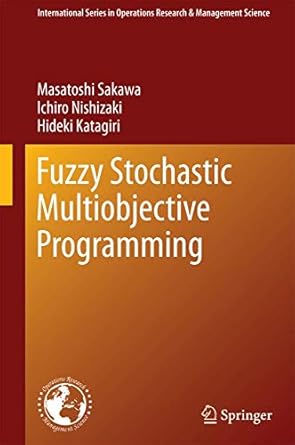 fuzzy stochastic multiobjective programming 1st edition masatoshi sakawa ,ichiro nishizaki ,hideki katagiri