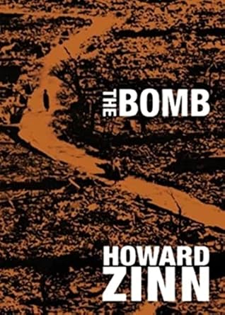 the bomb 1st edition howard zinn 0872865096, 978-0872865099