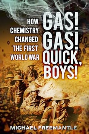 gas gas quick boys how chemistry changed the first world war 1st edition michael freemantle 0750953756,