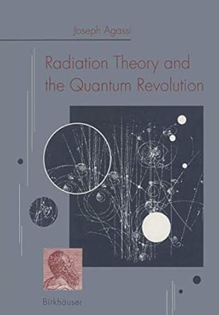 radiation theory and the quantum revolution 1st edition agassi joseph agassi 376432905x, 978-3764329051