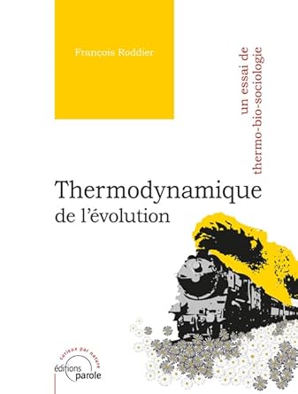 thermodynamique de levolution un essai de thermo bio sociologie 1st edition francois roddier 2375860926,