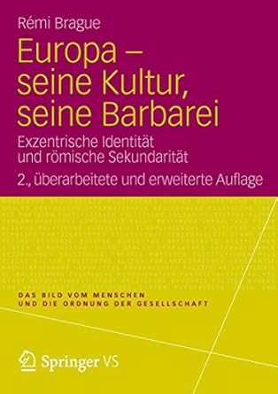 europa seine kultur seine barbarei exzentrische identitat und romische sekundaritat 1st edition remi brague