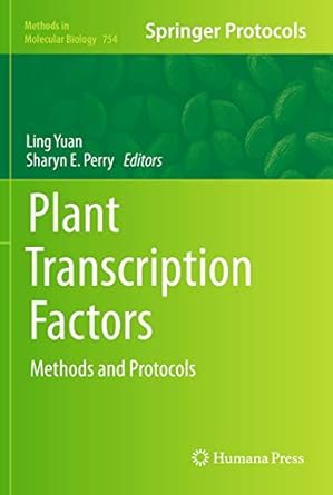 plant transcription factors methods and protocols 1st edition ling yuan ,sharyn e perry 1617791539,