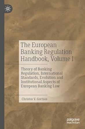 the european banking regulation handbook volume i theory of banking regulation international standards