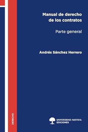 manual de derecho de los contratos parte general 1st edition andres sanchez herrero 9508939443, 978-9508939449