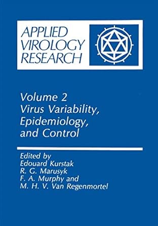 virus variability epidemiology and control 1st edition edouard kurstak ,r g marusyk ,f a murphy ,m h v van