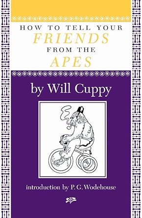 how to tell your friends from the apes 1st edition will cuppy ,ed nofziger ,p g wodehouse 156792297x,