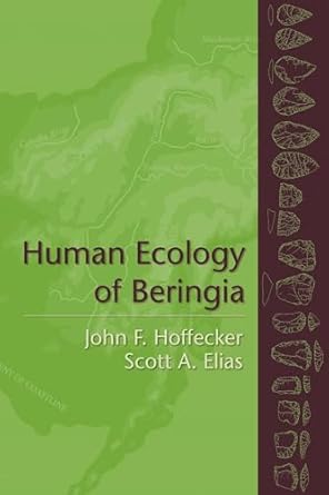 human ecology of beringia 1st edition john hoffecker ,scott elias 0231130600, 978-0231130608