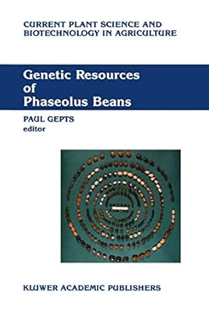 genetic resources of phaseolus beans their maintenance domestication evolution and utilization 1st edition