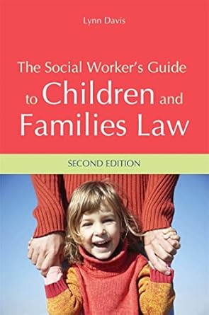 the social workers guide to children and families law 1st edition lynn davis 1849054401, 978-1849054409