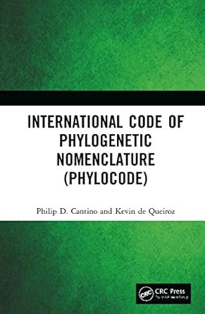 international code of phylogenetic nomenclature 1st edition kevin de queiroz ,philip cantino 1138332860,