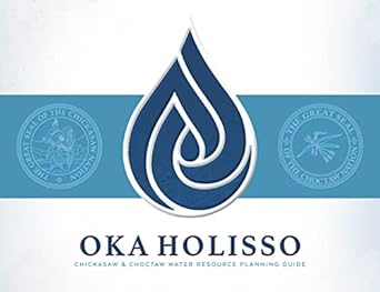 oka holisso chickasaw and choctaw water resource planning guide 1st edition chickasaw press 1952397723,