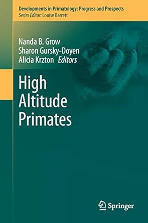 high altitude primates 1st edition nanda b grow ,sharon gursky doyen ,alicia krzton 1461481740, 978-1461481744