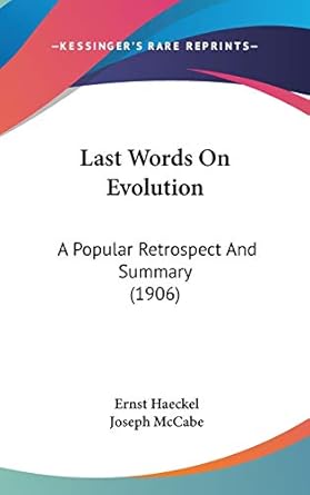 last words on evolution a popular retrospect and summary 1st edition ernst haeckel ,joseph mccabe 054897134x,