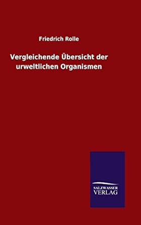 vergleichende ubersicht der urweltlichen organismen 1st edition friedrich rolle 3846098310, 978-3846098318