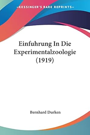 einfuhrung in die experimentalzoologie 1st edition bernhard durken 1161147233, 978-1161147230