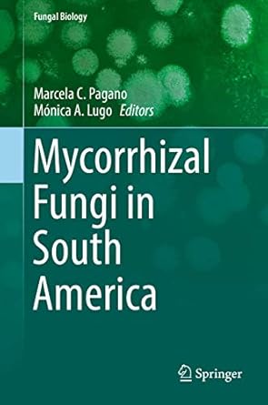 mycorrhizal fungi in south america 1st edition marcela c pagano ,monica a lugo 3030152278, 978-3030152277