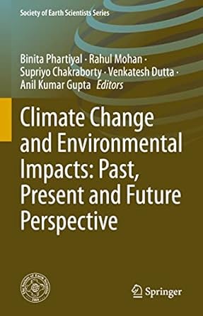 climate change and environmental impacts past present and future perspective 1st edition binita phartiyal