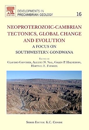 neoproterozoic cambrian tectonics global change and evolution a focus on south western gondwana 1st edition