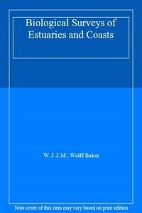 biological surveys of estuaries and coasts 1st edition w j wolff ,j m baker 0521324076, 978-0521324076
