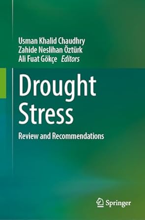 drought stress review and recommendations 1st edition usman khalid chaudhry ,zahide neslihan ozturk ,ali fuat