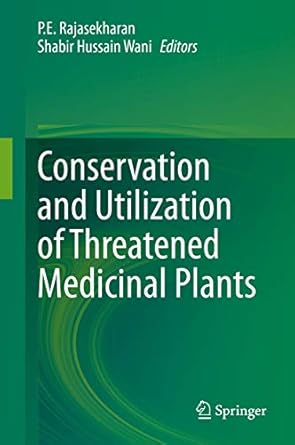 conservation and utilization of threatened medicinal plants 1st edition p e rajasekharan ,shabir hussain wani