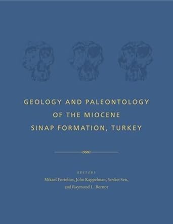 geology and paleontology of the miocene sinap formation turkey 1st edition mikael fortelius ,john kappelman