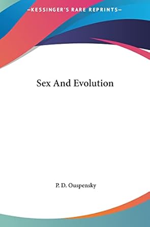 sex and evolution 1st edition p d ouspensky 1161559574, 978-1161559576