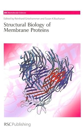 structural biology of membrane proteins 1st edition reinhard grisshammer ,susan k buchanan 0854043616,