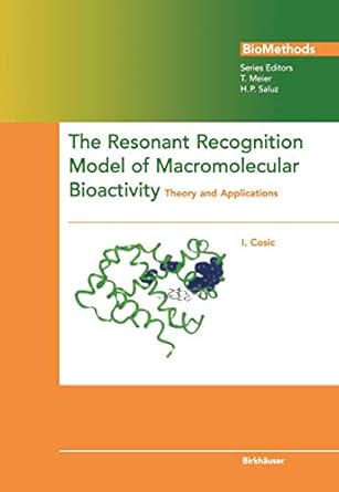 the resonant recognition model of macromolecular bioactivity theory and applications 1st edition irena cosic