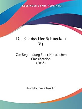 das gebiss der schnecken v1 zur begrundung einer naturlichen classification 1st edition franz hermann