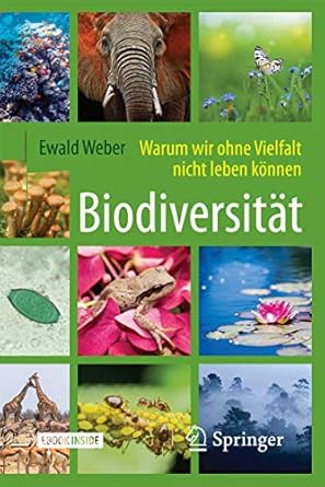 biodiversitat warum wir ohne vielfalt nicht leben konnen 1st edition ewald weber 3662556235, 978-3662556238