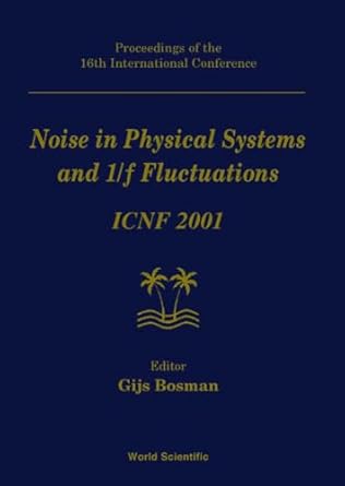 noise in physical systems and 1/f fluctuations 1st edition gijs bosman 9810246773, 978-9810246778