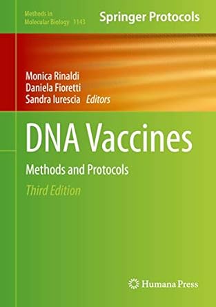 dna vaccines methods and protocols 1st edition monica rinaldi ,daniela fioretti ,sandra iurescia 1493904094,