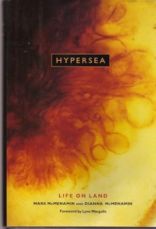 hypersea life on land 1st edition mark a mcmenamin ,dianna l s mcmenamin ,lynn margulis 0231075308,